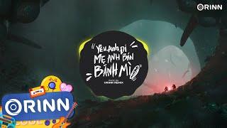 yêu anh đi mẹ anh bán bánh mì (Orinn Remix) - Phúc Du | Hãy Để Con Trai Bà Bán Bán Bán Bánh Mì Remix