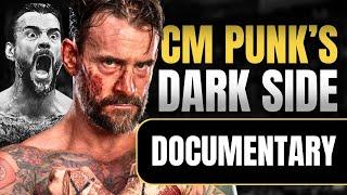 The Dark Side of CM Punk | Wrestling Documentary