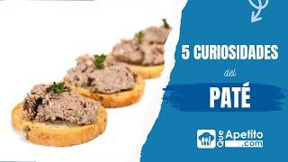 5 Curiosidades del Paté  | QueApetito