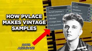 How PVLACE ACTUALLY Makes VINTAGE Samples/ Melodies *100% ACCURATE!*