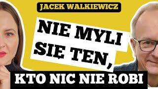 JACEK WALKIEWICZ - Jeśli tak się czujesz, to koniecznie rzuć pracę - Pełna moc możliwości.