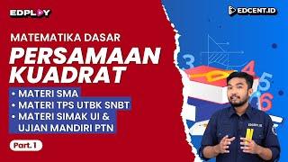 PERSAMAAN KUADRAT - Matematika Dasar UTBK SNBT dan SIMAK UI | Part.1