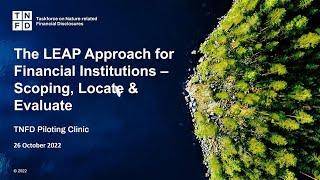 TNFD Piloting Clinic 2: The LEAP Approach for Financial Institutions: Scoping, Locate & Evaluate