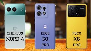 Oneplus Nord 4 vs Motorola Edge 50 Pro vs Poco X6 Pro
