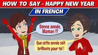 How to Say Happy New Year in French | French Speaking and Listening Practice