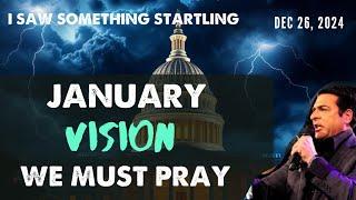 Hank Kunneman  PROPHETIC WORD[JANUARY VISION: I SAW SOMETHING STARTLING] WE MUST PRAY 12/26/24