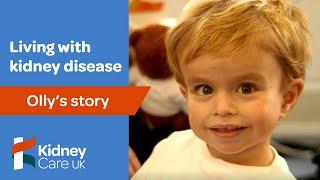 Olly's story | Living with kidney disease | Kidney Care UK