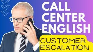 Dealing with Customer Escalations: Real Call Center Scenarios and Expert Conflict Resolution