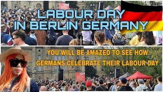 LABOUR DAY IN BERLIN GERMANY - MAY 1st 2023 | A MUST WATCH VIDEO