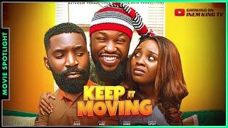 KEEP IT MOVING (LATEST TRENDING NOLLYWOOD NIGERIAN MOVIE SPOTLIGHT 2025)