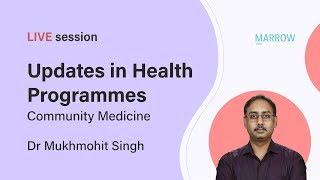 Updates in Health Programmes (Community Medicine) - Dr. Mukhmohit Singh