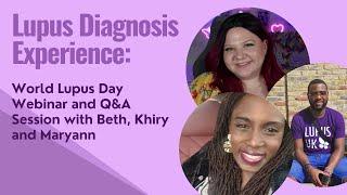 Lupus Diagnosis Experience Webinar and Q&A - World Lupus Day 2024