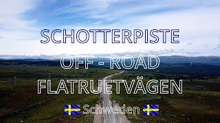 FLATRUETVÄGEN | Fäbodvägen  SVEDJEBUAN | OFF - ROAD - SCHOTTERPISTE | Schweden | S