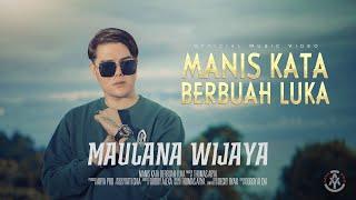 Maulana Wijaya - Manis Kata Berbuah Luka (Official Music Video)