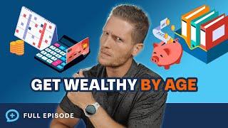 How to Be Wealthy By Age! (2025 Edition)