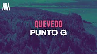 Quevedo - PUNTO G (Letra/Lyrics)