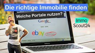 Die richtige Immobilie finden - wie hilfreich sind ImmobilienScout24 oder EbayKleinanzeigen?