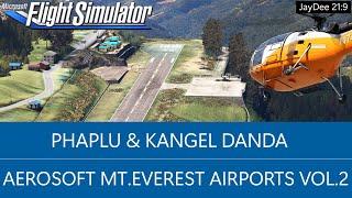 Aerosoft Mt. Everest Airports Vol.2 | Phaplu & Kangel Danda  | MSFS 2020