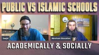 Public vs Islamic Schools: Academically & Socially? w/ Michael Abraham