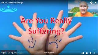 Are You Really Suffering?