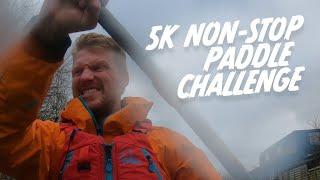 Paddling 5k NON-STOP (The Don’t Stop Paddling Challenge)