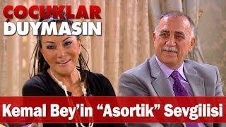 Kemal Bey'in "asortik" sevgilisi - Çocuklar Duymasın