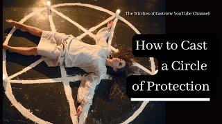 Witchcraft - Protection Circle - How to cast a protection circle