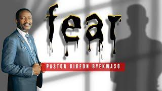 21st August 2024 || Fear || Pastor Gideon Byekwaso