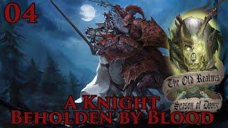 Mount & Blade II: Bannerlord | The Old Realms | A Knight Beholden by Blood | Part 4