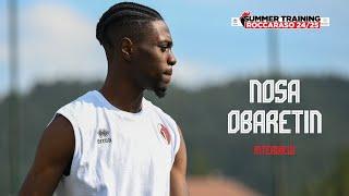 Nosa Obaretin | La prima intervista | Summer Training 2024/25