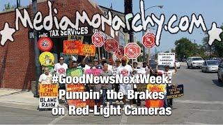 Pumpin’ the Brakes on Red-Light Cameras - #GoodNewsNextWeek