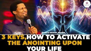 3 KEYS FOR ACTIVATING THE ANOINTING UPON YOUR LIFE | APOSTLE MICHAEL OROPKO