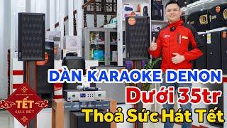 Thỏa Sức Hát Tết với Bộ Dàn Karaoke Denon Nhật Cực Hay - Giá Dưới 35 triệu