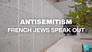 French Jews speak out amid rising anti-Semitism • FRANCE 24 English