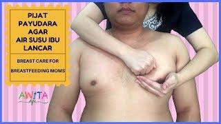 PIJAT PAYUDARA AGAR AIR SUSU IBU LANCAR (BREAST CARE FOR BREASTFEEDING MOMS)