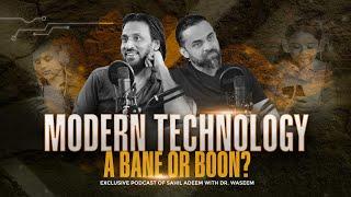 Modern Technology: A Bane or Boon?  | Dr Waseem | Sahil Adeem