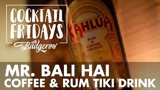 Mr. Bali Hai: Coffee & Rum Tiki Cocktail | Cocktail Fridays