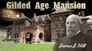 Gilded Age Mansion of RR tycoon James J. Hill