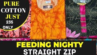 Feeding nighty vertical zip pure cotton material just 235 only all new collections |NILA GARMENTS|