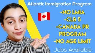 Atlantic Immigration Program - NO LMIA - LOW CLB - Canada PR Route 