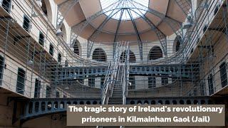 Visiting Kilmainham Jail in Dublin