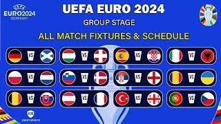 UEFA EURO 2024 - Group Stage Match Fixtures & Schedule - EURO 2024 Full Fixtures