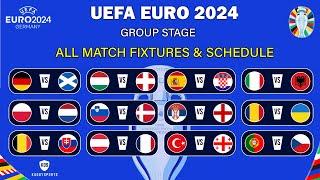 UEFA EURO 2024 FIXTURES - UEFA EURO 2024 - Group Stage Match Fixture & Schedule - EURO Full Fixtures