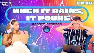 When it rains, it POURS! Reddit Stories  - ThreadTalk Podcast EP38