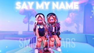 Say My Name|| Roblox Edit || Miley and Riley