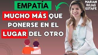 Transforma tus relaciones y habilidades sociales | El poder de la empatía || Marian Rojas Estapé