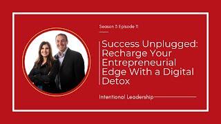 Success Unplugged: Recharge Your Entrepreneurial Edge With a Digital Detox