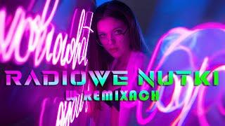 RADIOWE NUTKI W REMIXACH VOL.40  NAJLEPSZA MUZYKA KLUBOWA 2024  REMIXY RADIOWYCH HITÓW