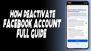How Deactivate Facebook Account - Full Guide?