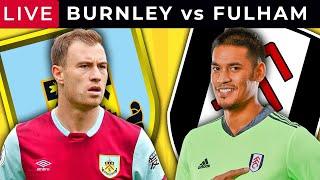 BURNLEY vs FULHAM - Live Stream - Football Match Watchalong